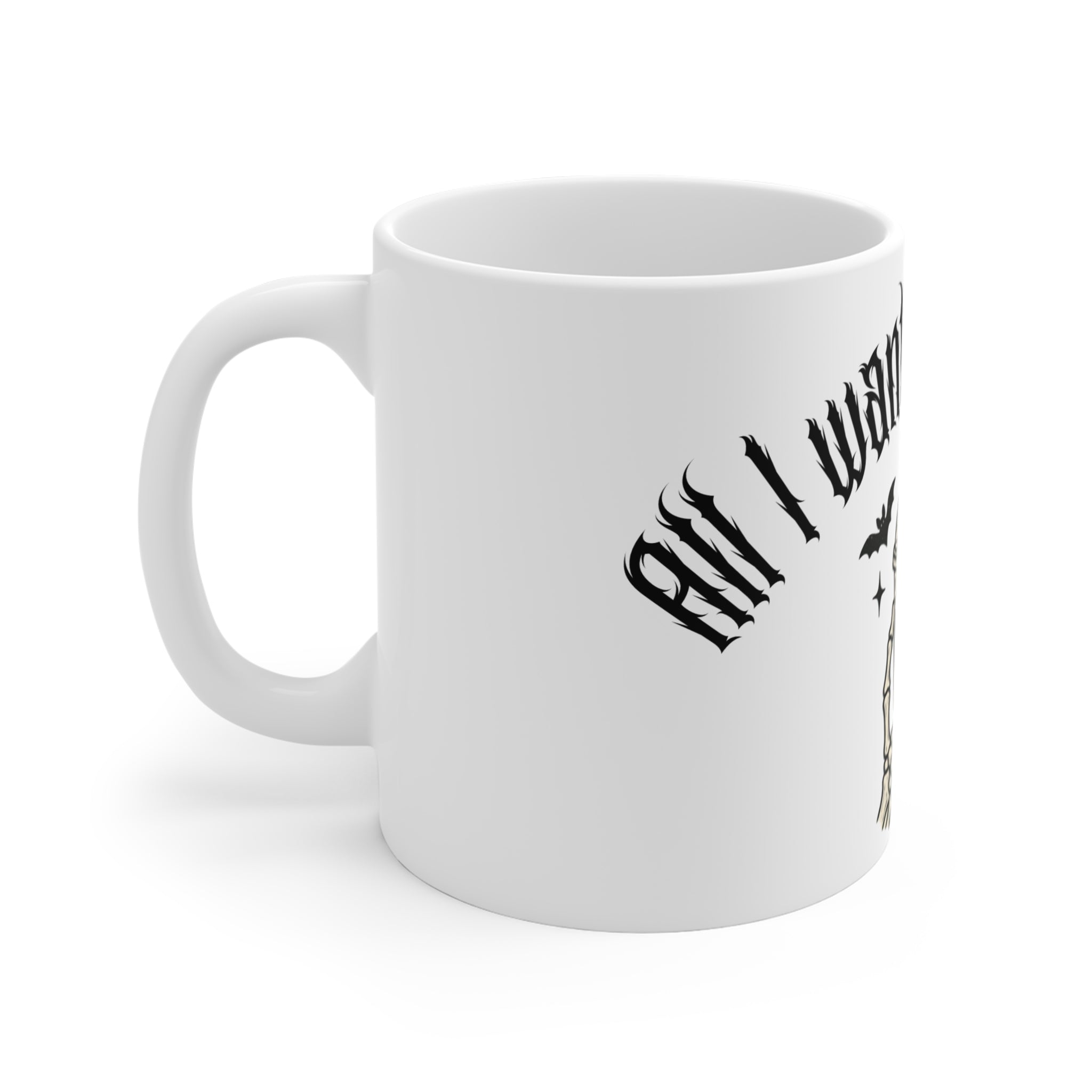 Gothic Skeleton Hand Coffee Mug – "All I Wanted Was" Halloween Drinkware 11oz
