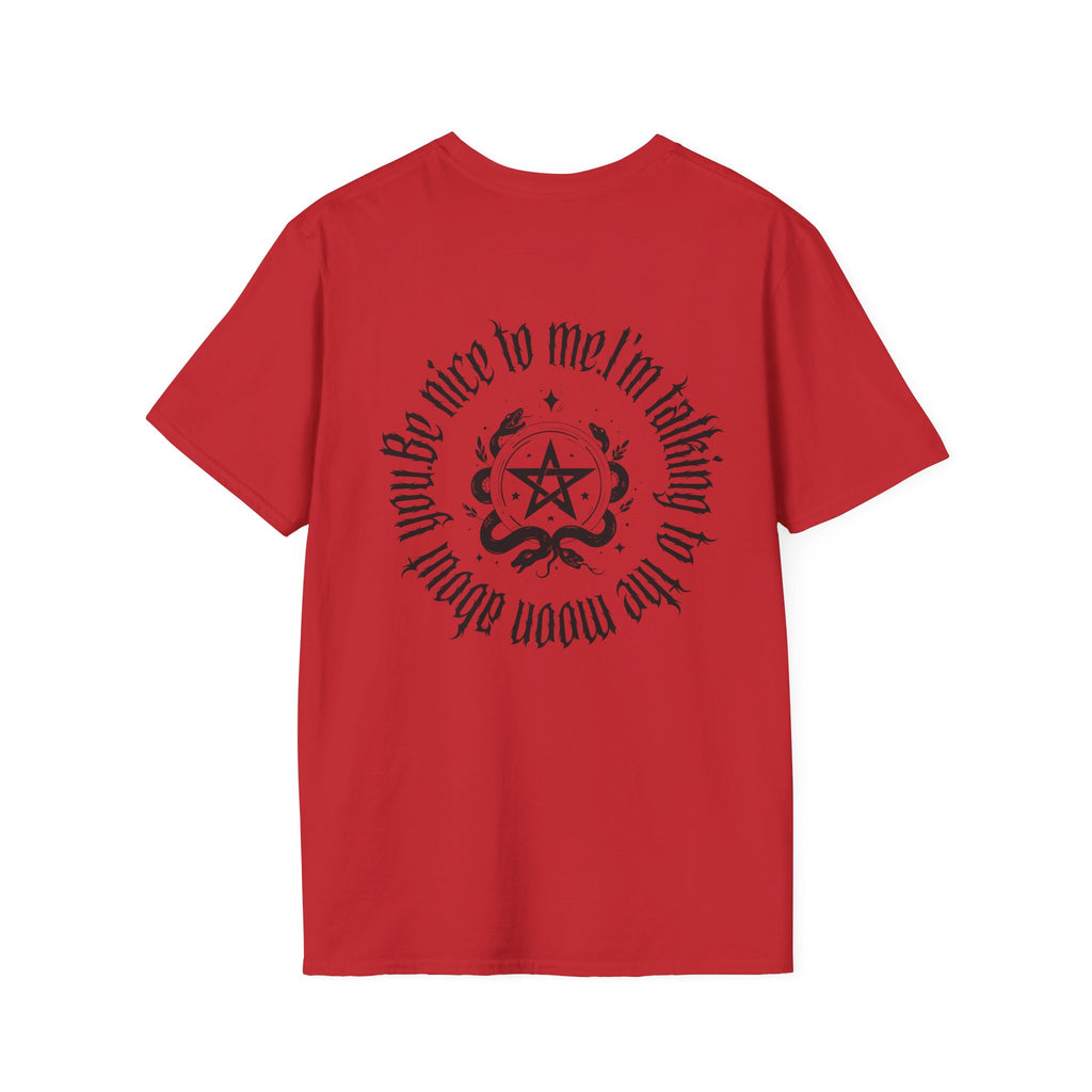 Be nice to me. I'm talking to the moon about you Tee