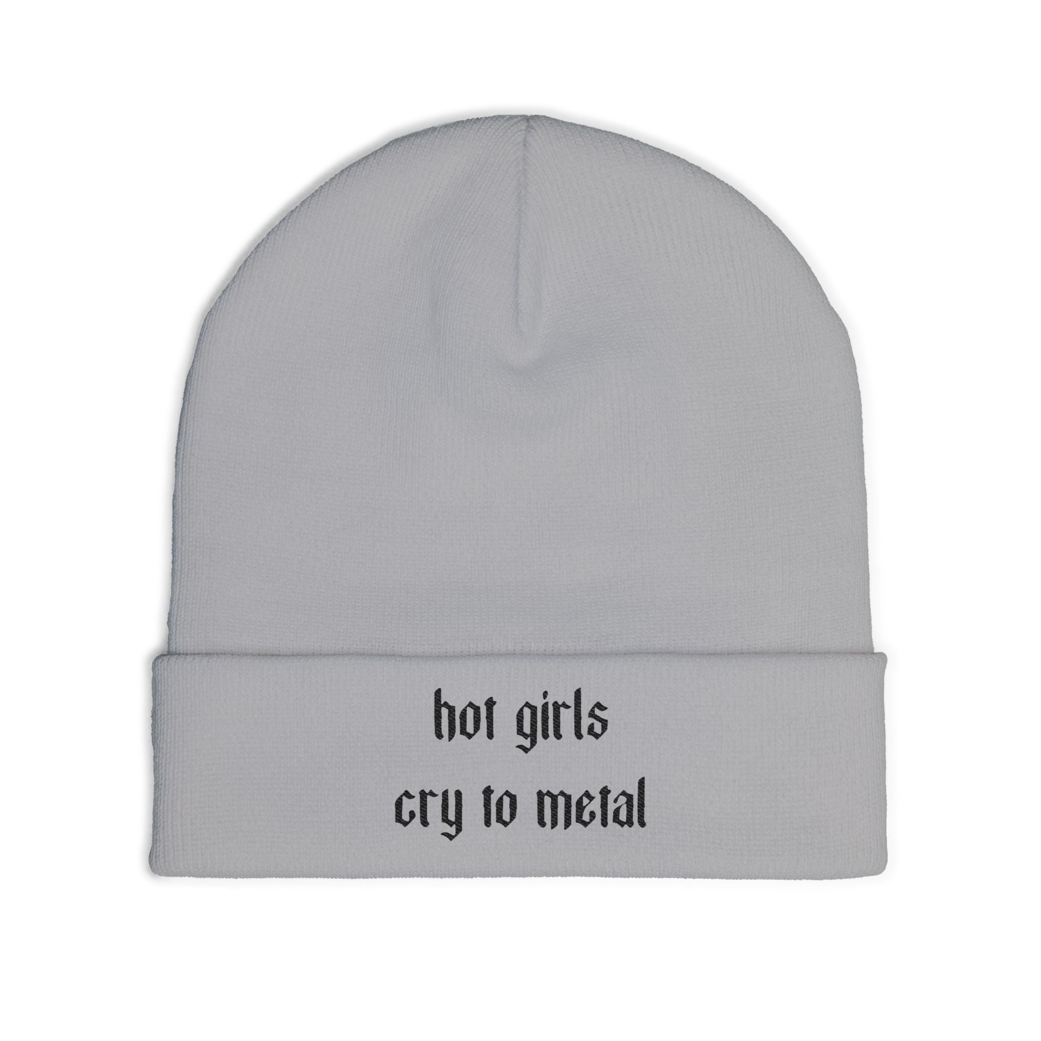 Embroidered Beanie — "hot girls cry to metal" Knit Winter Hat