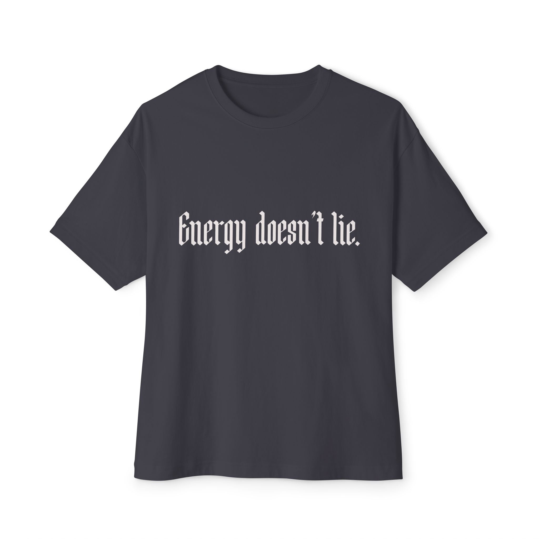 Energy Doesn't Lie Tee — Oversized Boxy Graphic T-Shirt