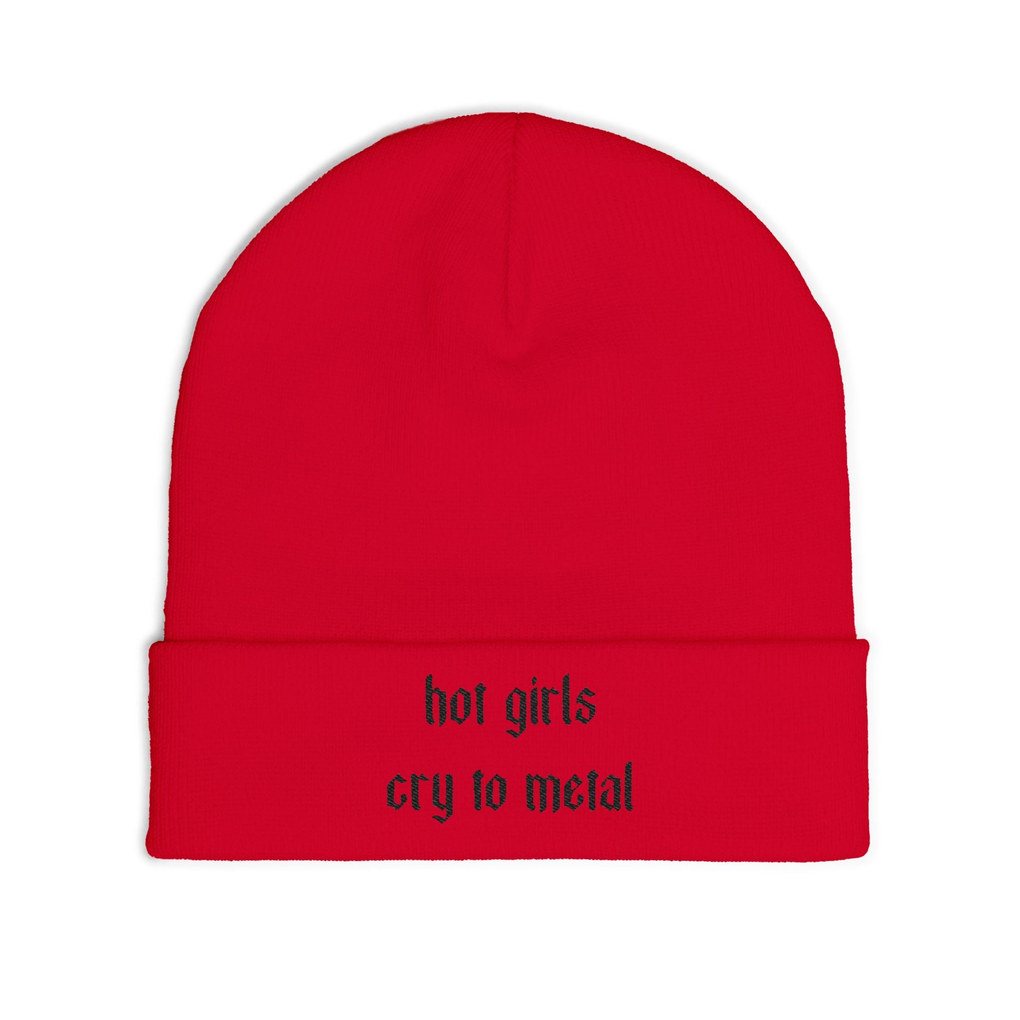 Embroidered Beanie — "hot girls cry to metal" Knit Winter Hat