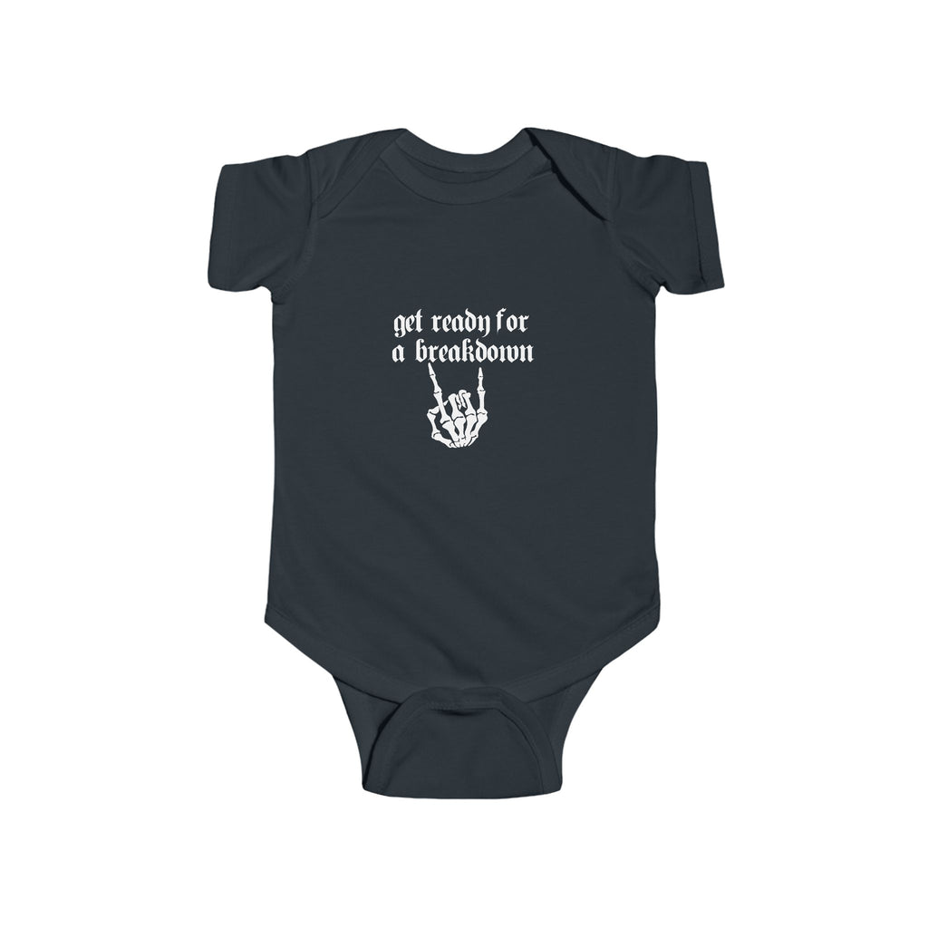 "Get Ready for a Breakdown" - Gothic Skeleton Baby Onesie white font